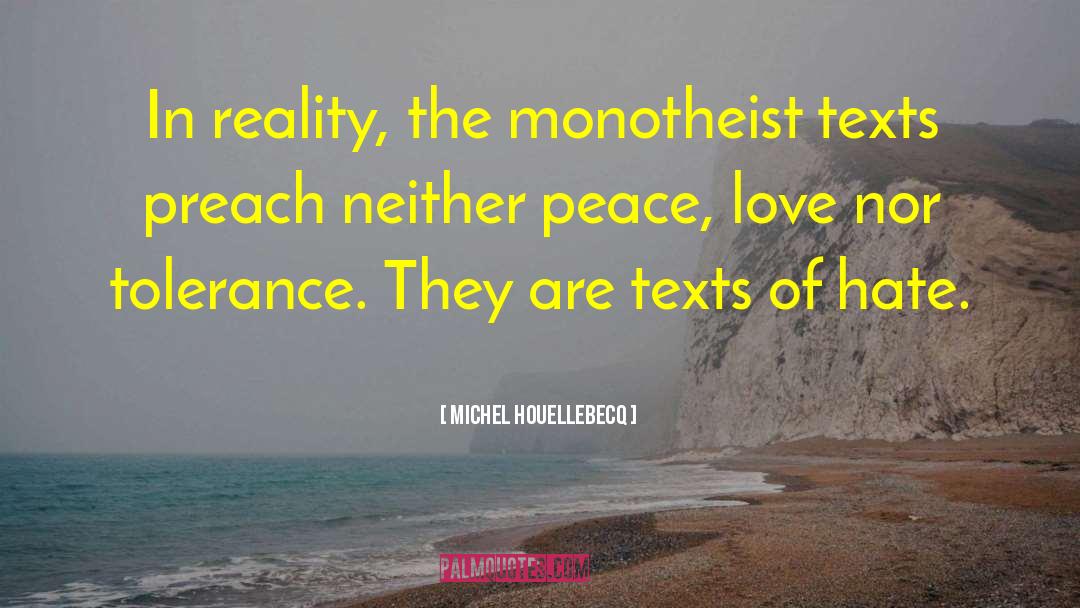 Michel Houellebecq Quotes: In reality, the monotheist texts