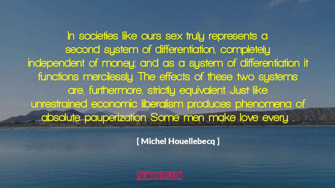 Michel Houellebecq Quotes: In societies like ours sex