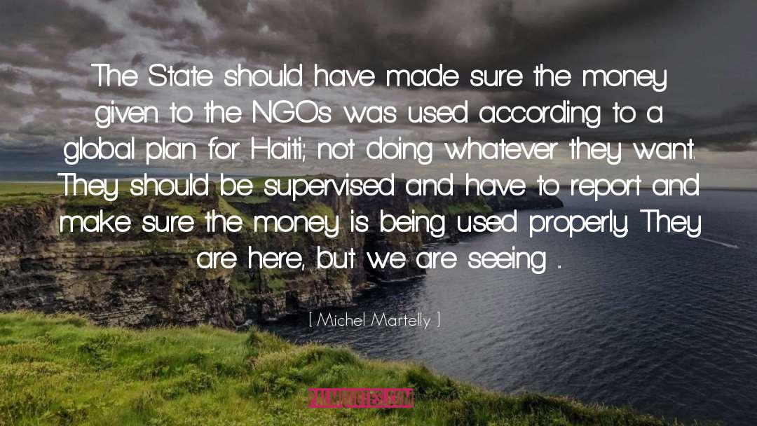 Michel Martelly Quotes: The State should have made