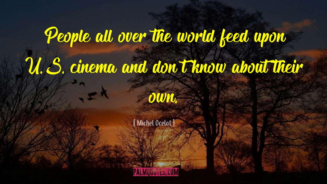 Michel Ocelot Quotes: People all over the world