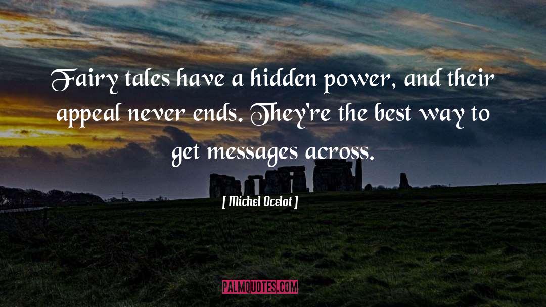Michel Ocelot Quotes: Fairy tales have a hidden