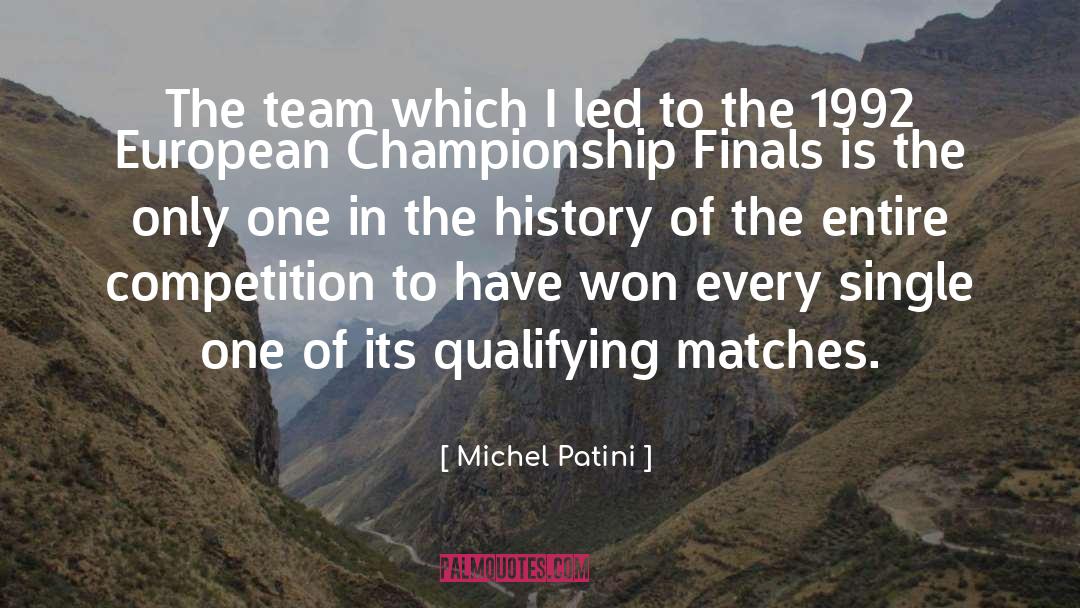 Michel Patini Quotes: The team which I led