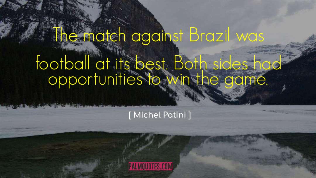 Michel Patini Quotes: The match against Brazil was