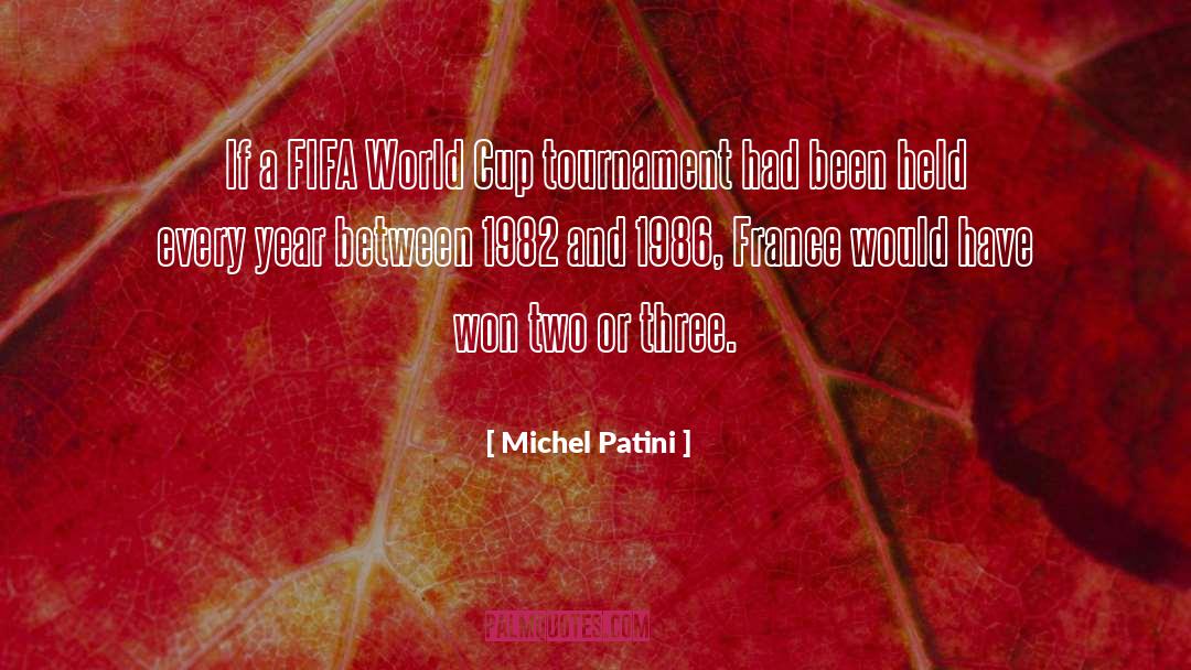 Michel Patini Quotes: If a FIFA World Cup