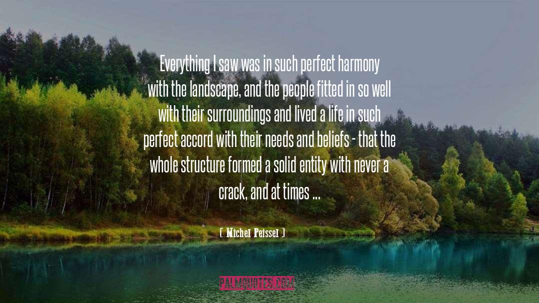 Michel Peissel Quotes: Everything I saw was in