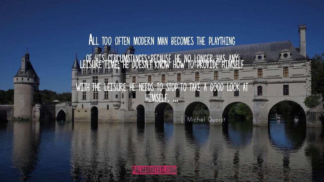 Michel Quoist Quotes: All too often modern man