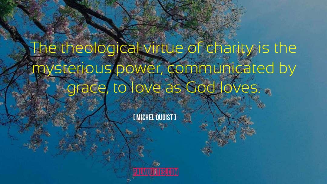 Michel Quoist Quotes: The theological virtue of charity