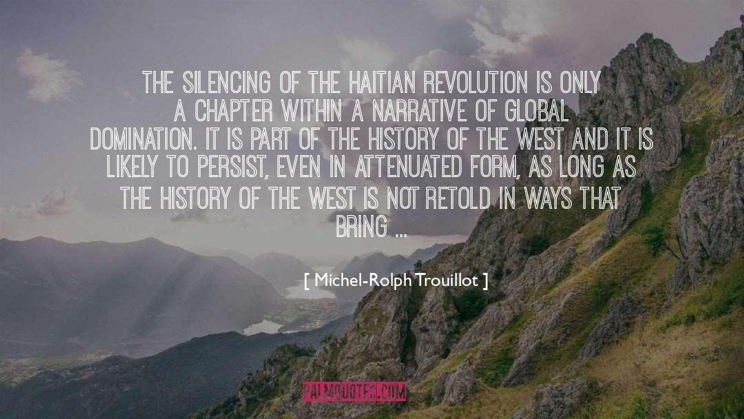 Michel-Rolph Trouillot Quotes: The silencing of the Haitian