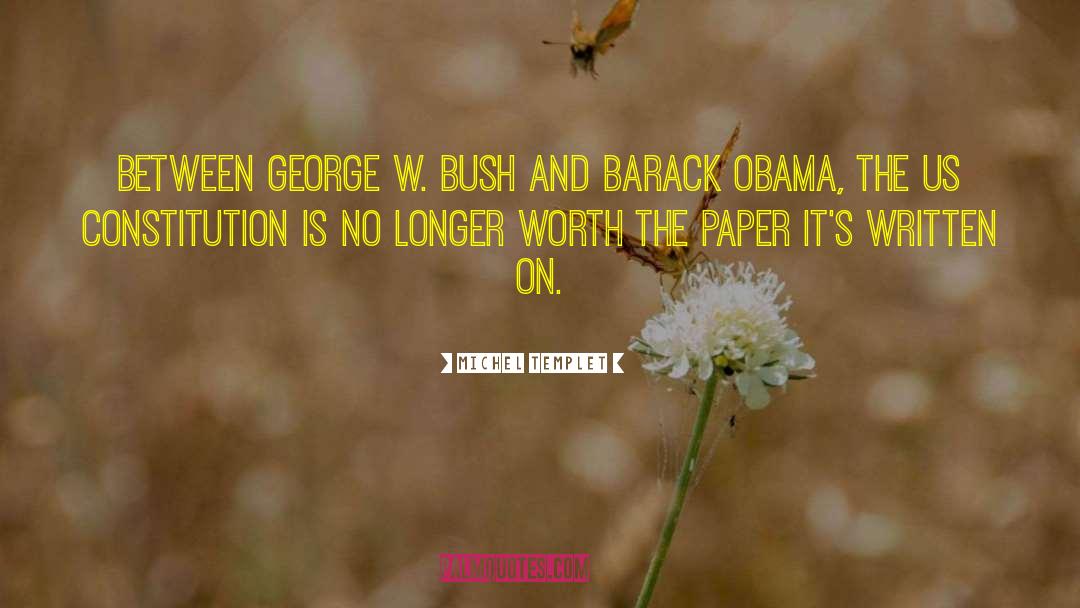 Michel Templet Quotes: Between George W. Bush and
