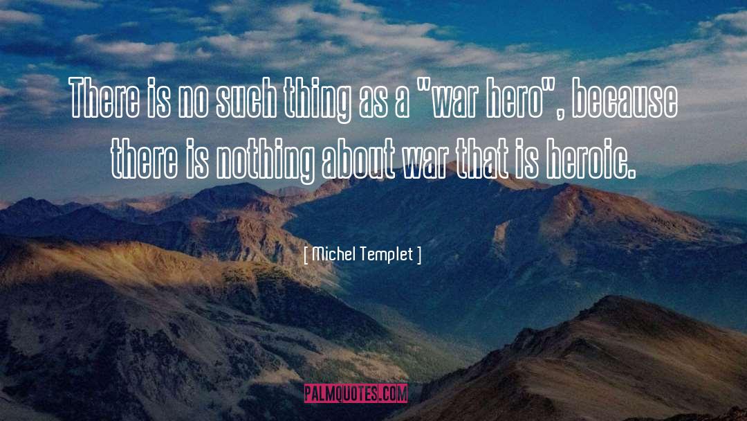 Michel Templet Quotes: There is no such thing