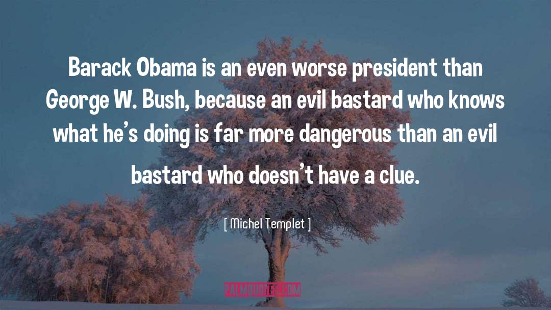 Michel Templet Quotes: Barack Obama is an even