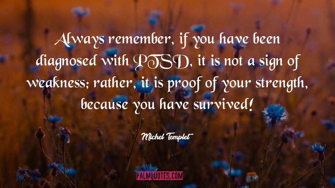 Michel Templet Quotes: Always remember, if you have