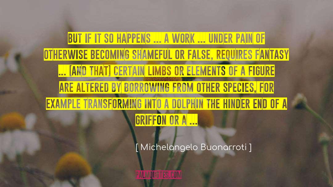 Michelangelo Buonarroti Quotes: But if it so happens