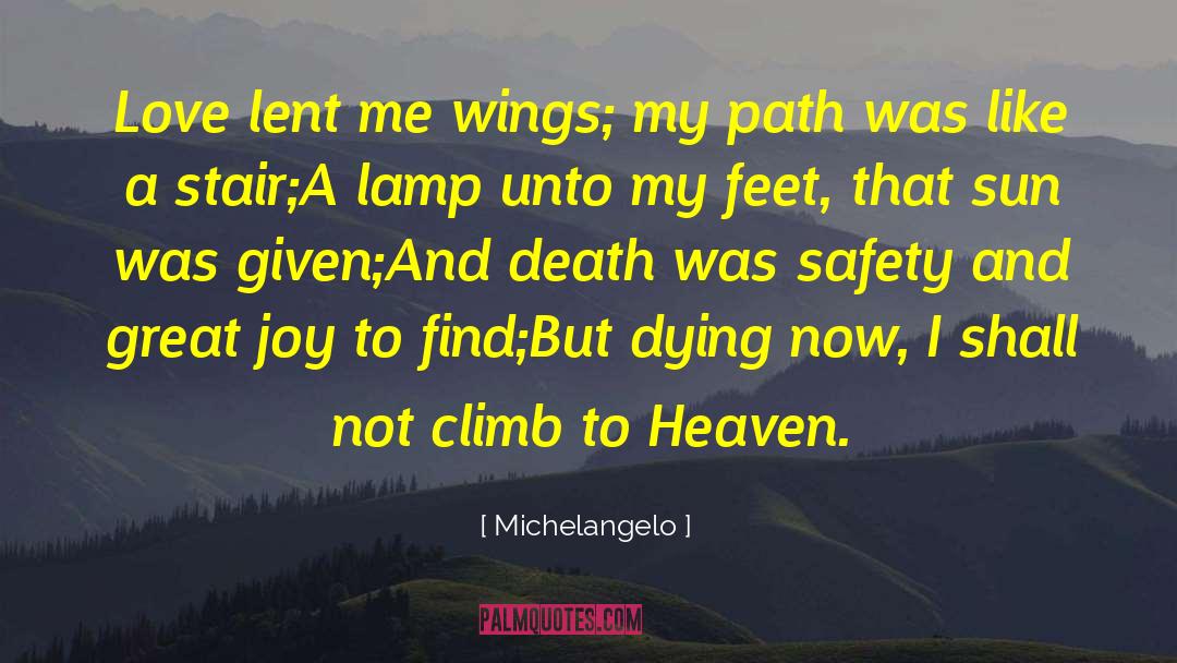 Michelangelo Quotes: Love lent me wings; my