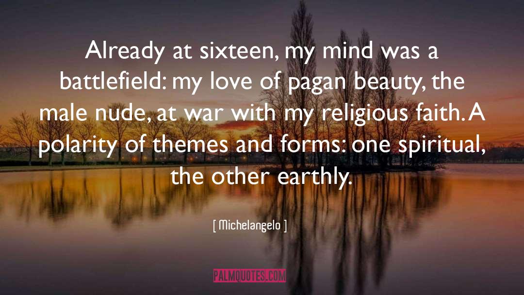 Michelangelo Quotes: Already at sixteen, my mind