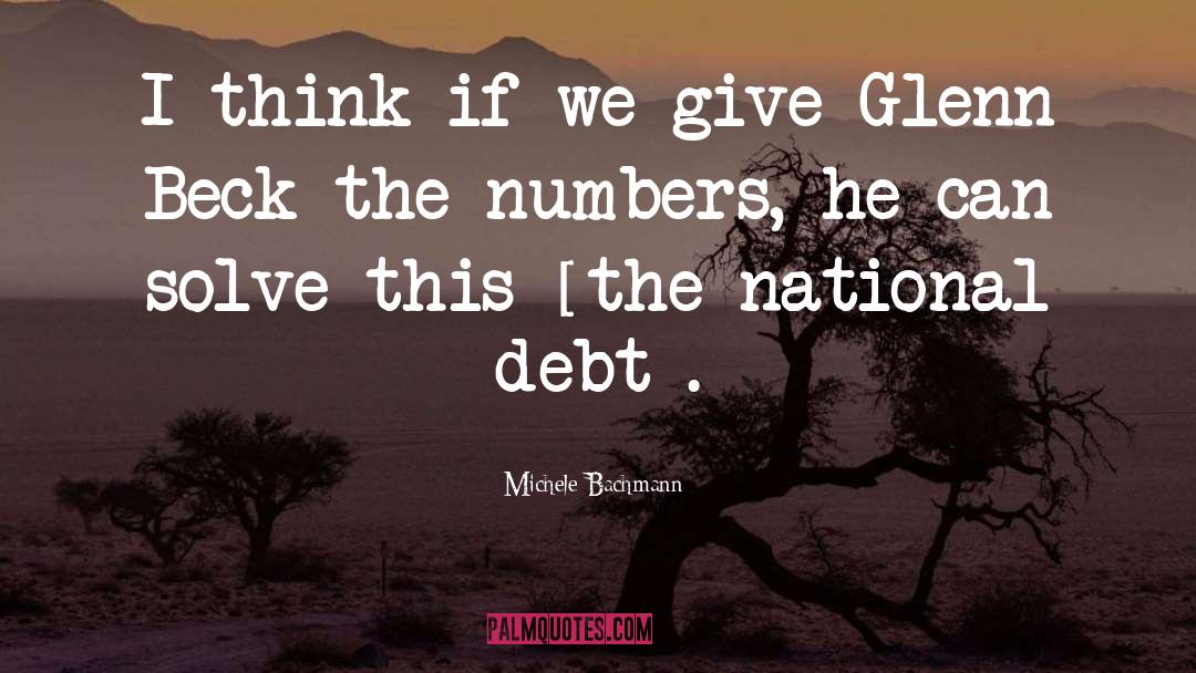 Michele Bachmann Quotes: I think if we give