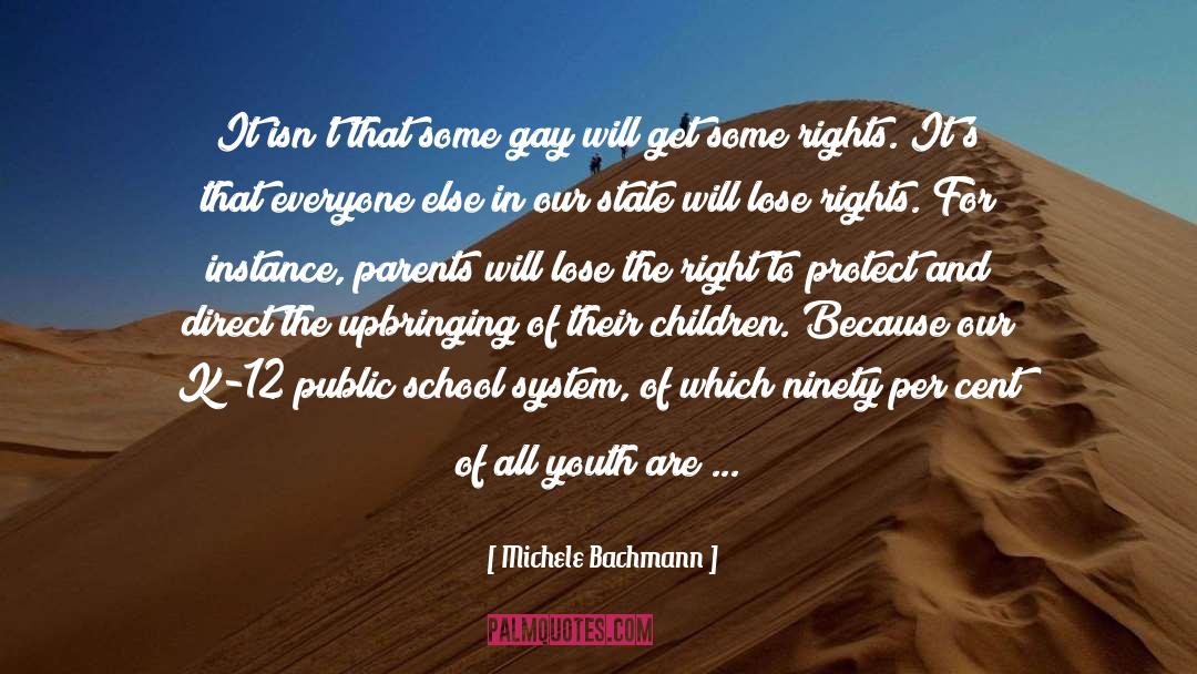 Michele Bachmann Quotes: It isn't that some gay