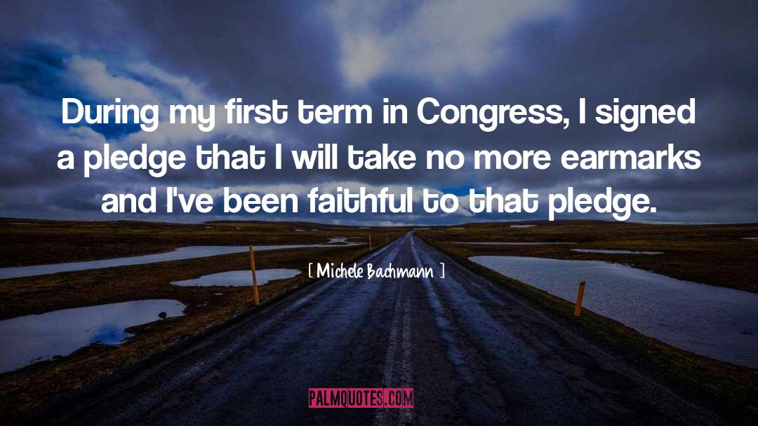Michele Bachmann Quotes: During my first term in