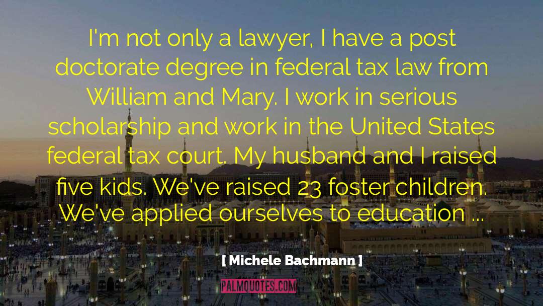 Michele Bachmann Quotes: I'm not only a lawyer,
