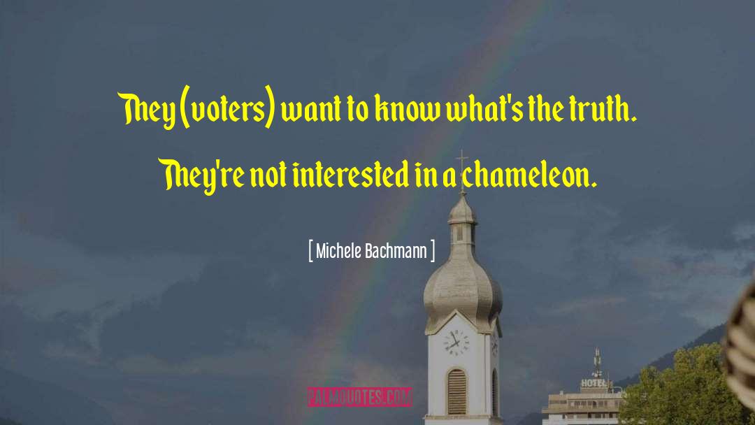 Michele Bachmann Quotes: They (voters) want to know