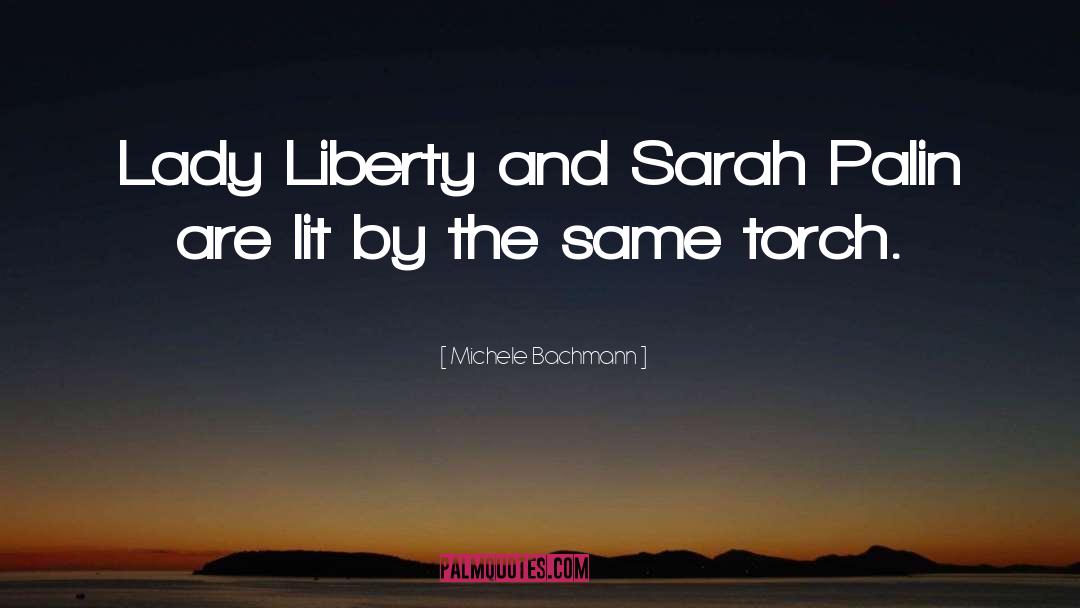 Michele Bachmann Quotes: Lady Liberty and Sarah Palin