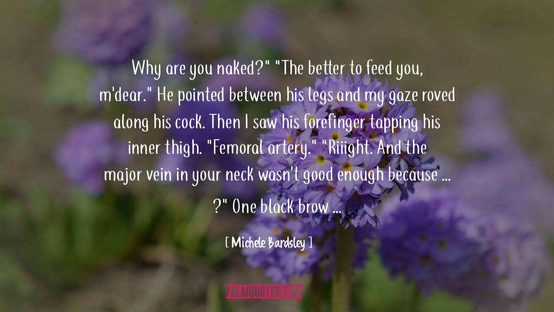 Michele Bardsley Quotes: Why are you naked?