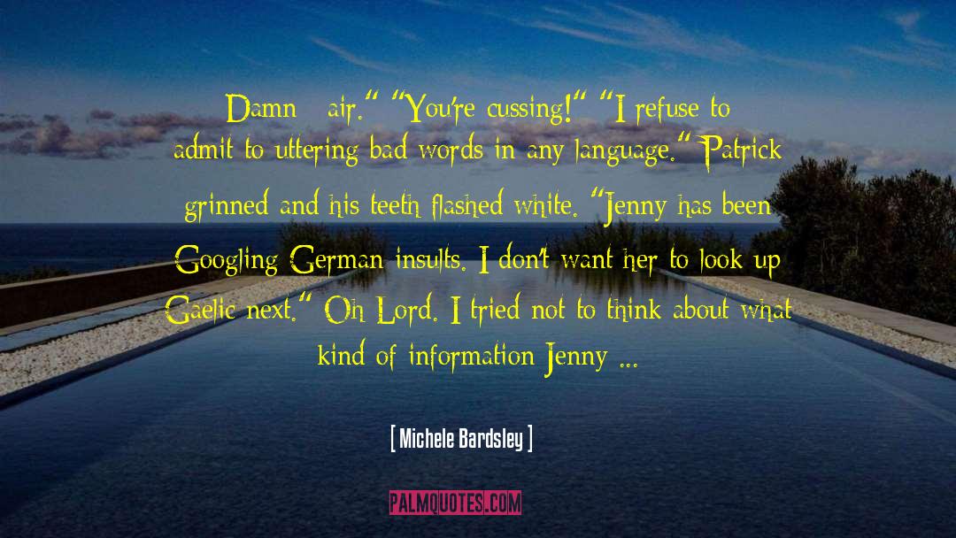 Michele Bardsley Quotes: Damnú air.