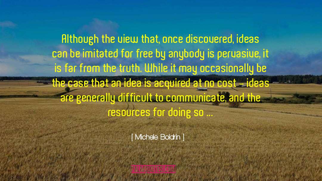 Michele Boldrin Quotes: Although the view that, once