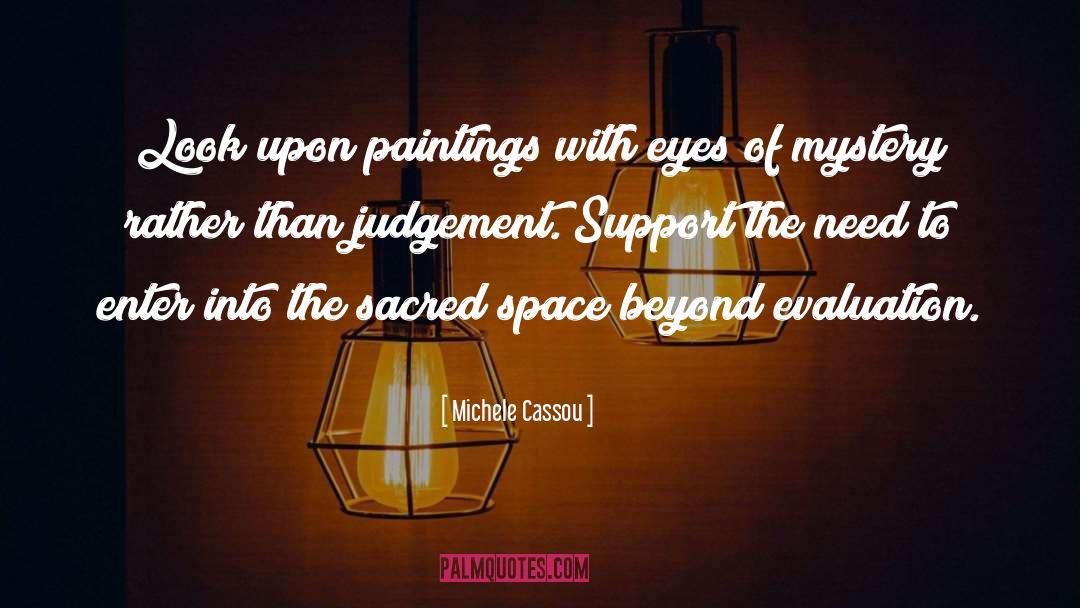 Michele Cassou Quotes: Look upon paintings with eyes