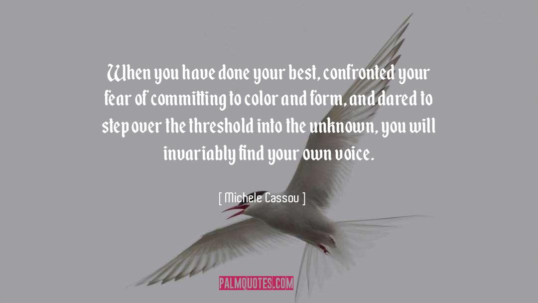 Michele Cassou Quotes: When you have done your