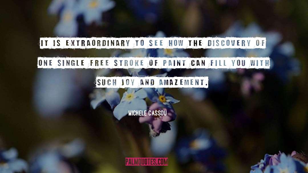 Michele Cassou Quotes: It is extraordinary to see