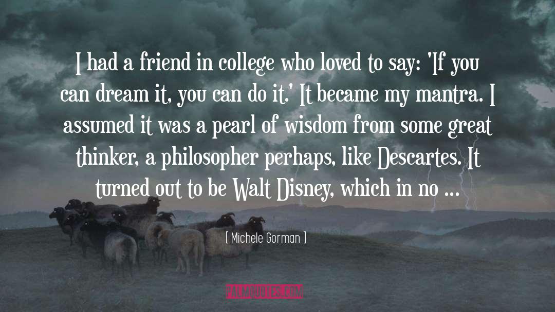 Michele Gorman Quotes: I had a friend in