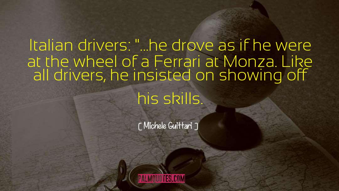 Michele Guittari Quotes: Italian drivers: 