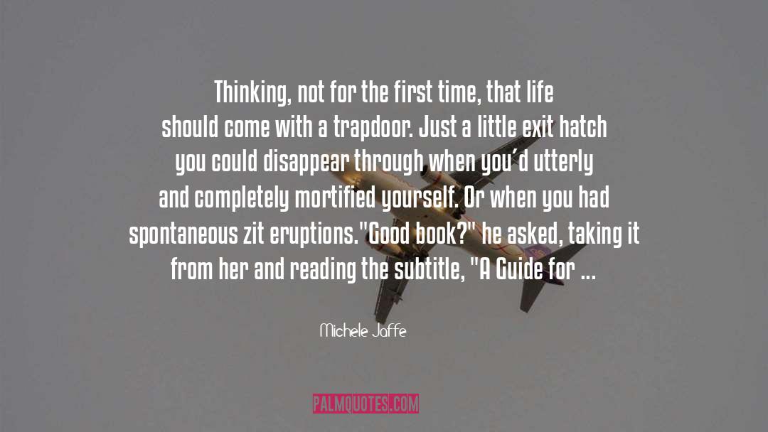 Michele Jaffe Quotes: Thinking, not for the first