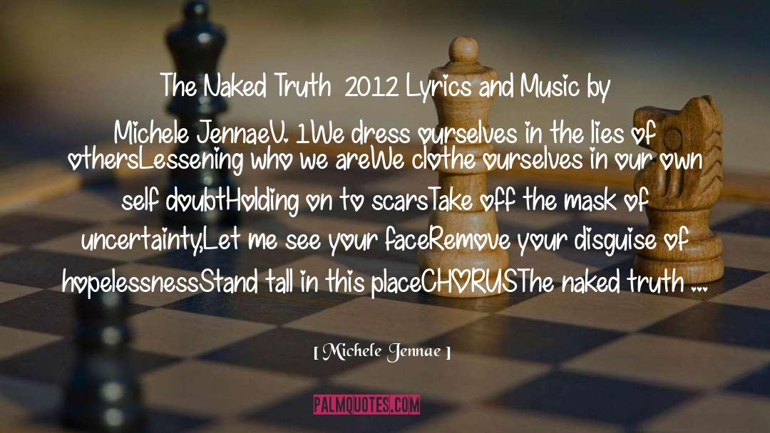 Michele Jennae Quotes: The Naked Truth ©2012 Lyrics