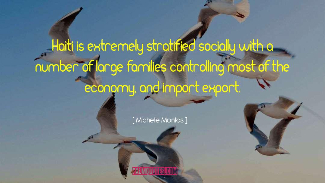 Michele Montas Quotes: Haiti is extremely stratified socially