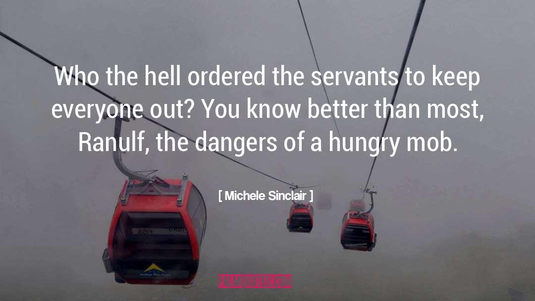 Michele Sinclair Quotes: Who the hell ordered the