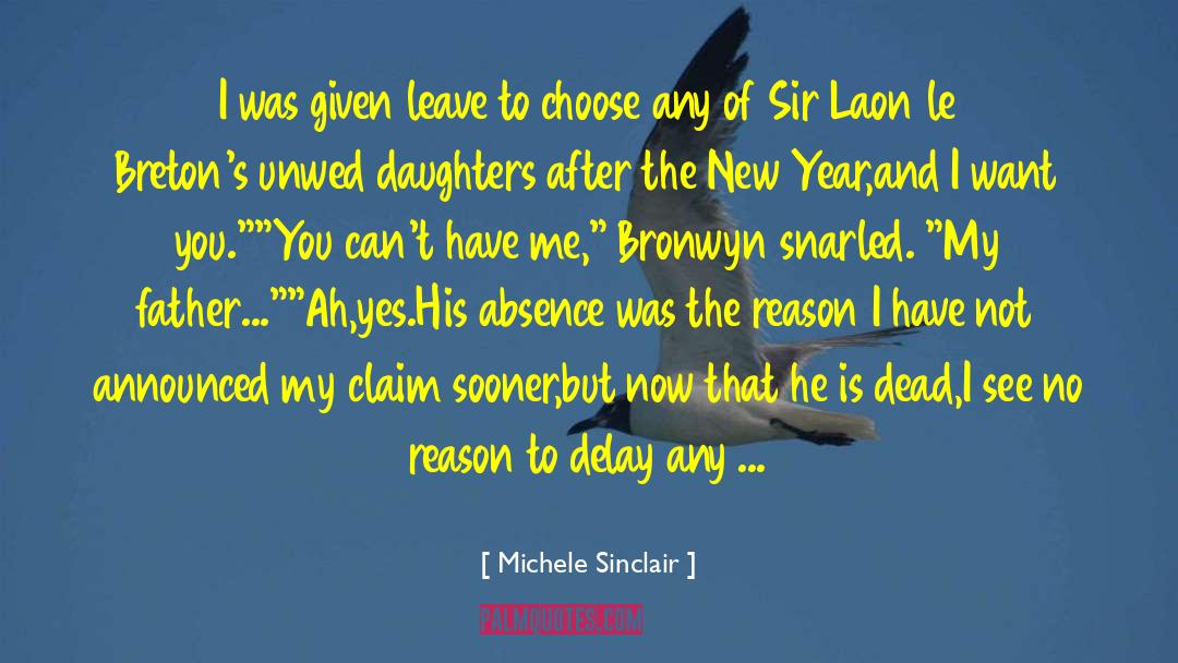 Michele Sinclair Quotes: I was given leave to