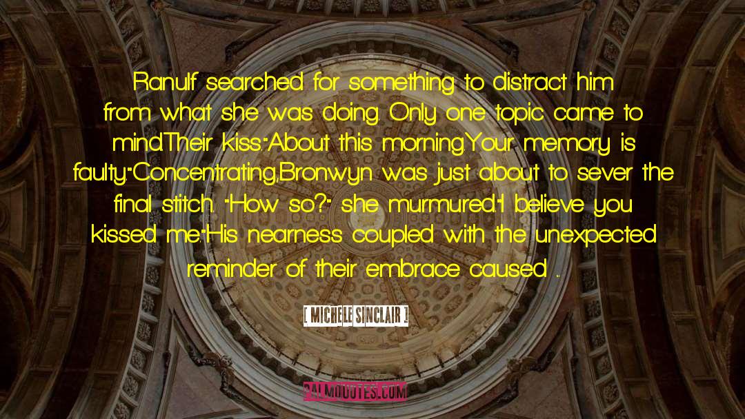 Michele Sinclair Quotes: Ranulf searched for something to