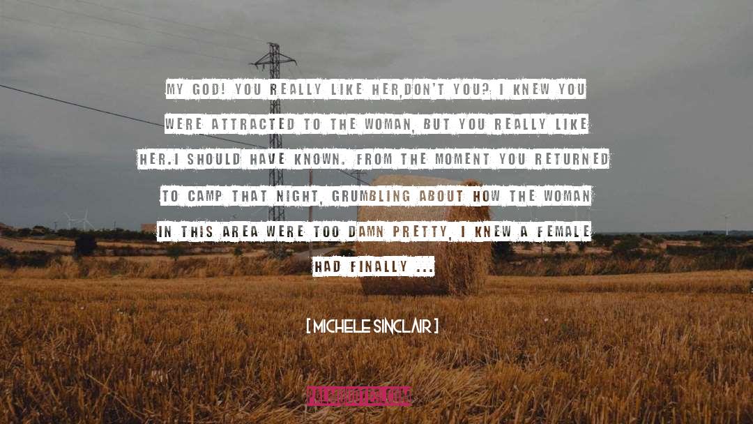 Michele Sinclair Quotes: My God! You really like