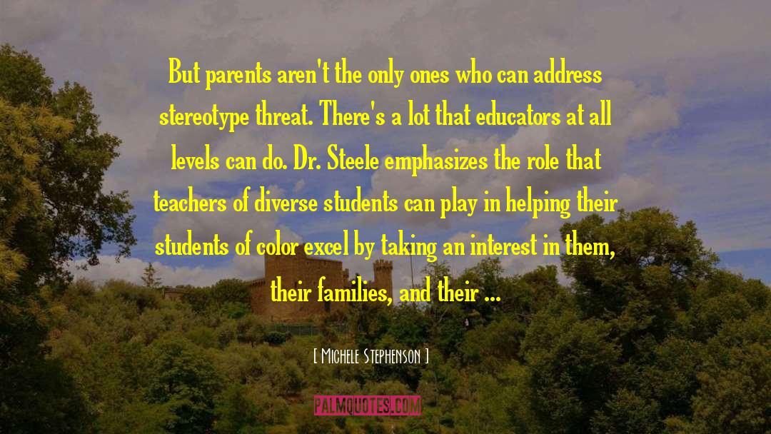 Michele Stephenson Quotes: But parents aren't the only