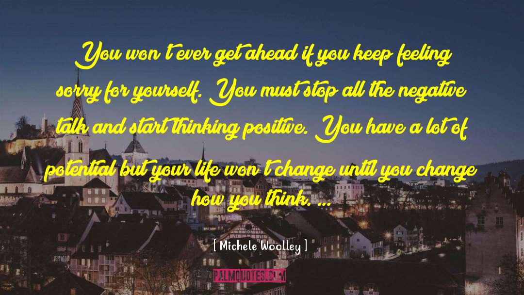 Michele Woolley Quotes: You won't ever get ahead