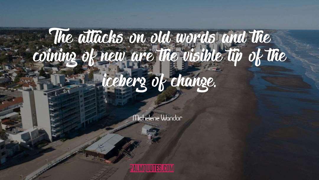 Michelene Wandor Quotes: The attacks on old words