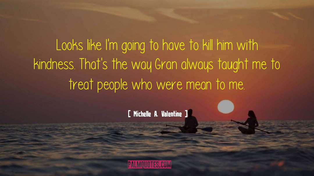 Michelle A. Valentine Quotes: Looks like I'm going to
