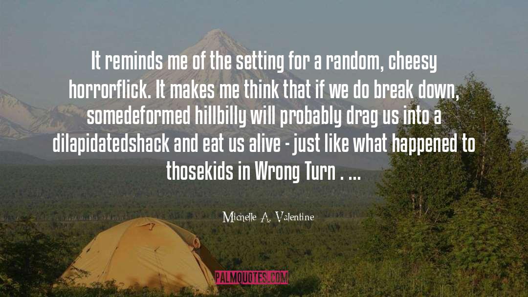 Michelle A. Valentine Quotes: It reminds me of the