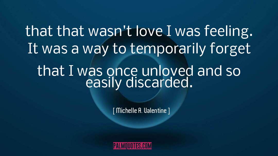 Michelle A. Valentine Quotes: that that wasn't love I