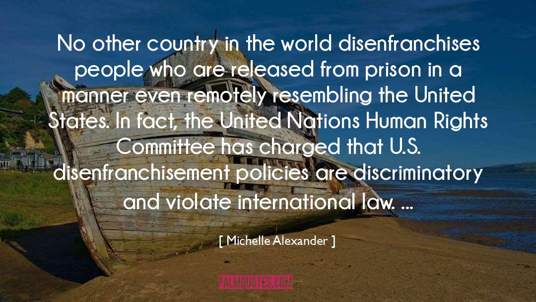 Michelle Alexander Quotes: No other country in the