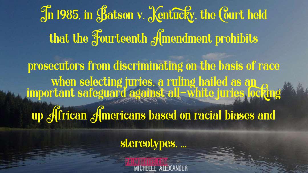 Michelle Alexander Quotes: In 1985, in Batson v.