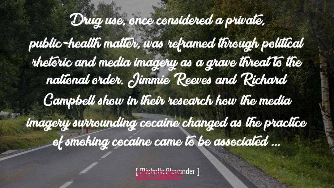 Michelle Alexander Quotes: Drug use, once considered a