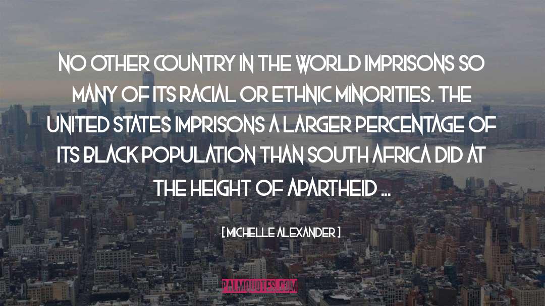 Michelle Alexander Quotes: No other country in the